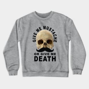 Mustache or Death Crewneck Sweatshirt